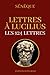 Lettres à Lucilius Édition Intégrale: Le stoicisme et le mode de vie des romains à travers 124 lettres Ode to günstig Kaufen-Lettres à Lucilius Édition Intégrale: Le stoicisme et le mode de vie des romains à travers 124 lettres