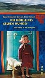 Die Höhle des gelben Hundes: Eine Reise in die Mongolei - Byambasuren Davaa, Lisa Reisch 