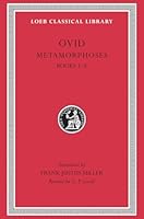 Die Metamorphosen Des P. Ovidius Naso, Vol. 1: Sechste Auflage, Bearbeitet Von Dr. Otto Korn (Classic Reprint) 0674990463 Book Cover