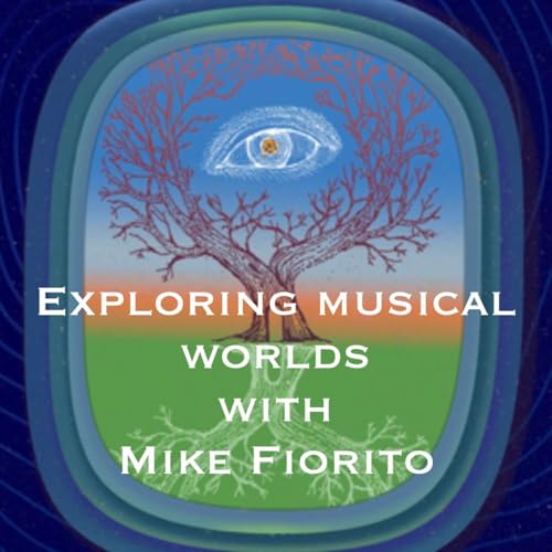 Exploring Musical Worlds with Mike Fiorito
