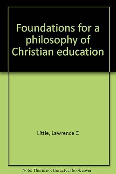 Hardcover Foundations for a philosophy of Christian education Book