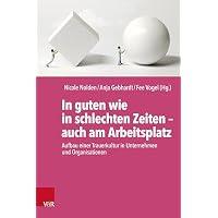 In guten wie in schlechten Zeiten &ndash; auch am Arbeitsplatz