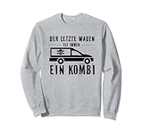 8.5 oz, Klassisch geschnitten Der letzte Wagen ist Immer ein Kombi, Auto Bestatter Sweatshirt