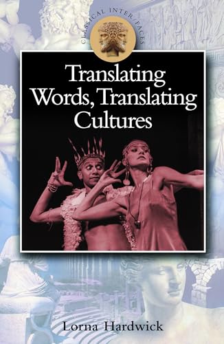 Compare Textbook Prices for Translating Words, Translating Cultures Classical Inter/Faces ISBN 9780715629123 by Hardwick, Lorna