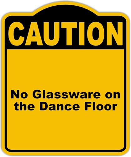 No Glassware on the Dance Floor Caution Yellow Black Aluminum Composite Sign 15 x 18 inches