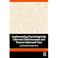 Implementing Psychologically Informed Environments and Trauma Informed Care