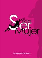 El Poder de Ser Mujer (Spanish Edition) 1985174111 Book Cover