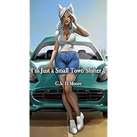 I'm Just A Small Town Shifter 2