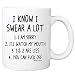 MyCozyCups I Know I Swear A Lot Coffee Mug - Funny Sarcastic Quote Saying Novelty 11oz Ceramic Gift For Best Friend, Sister, Him/Her For Birthday, Christmas, Graduation, Xmas - Prank Gag Mug