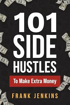 101 Side Hustles to Make Extra Money
