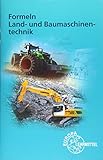 Formeln Land- und Baumaschinentechnik - Andreas Fehr, Stefan Fleischlin, Joachim Friese-Tapmeyer, Richard Friske, Herbert Ganzmann, Wolfgang Keil, Malte Petersen, Alois Wimmer 