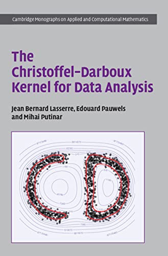 The Christoffel–Darboux Kernel for Data Analysis (Cambridge Monographs on Applied and Computational Mathematics)