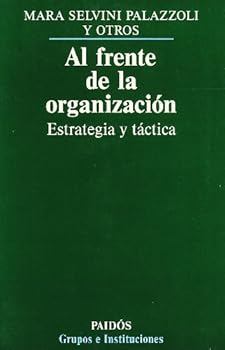 Paperback Al frente de la organización: Estrategia y táctica (Spanish Edition) [Spanish] Book