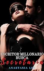 Escritor millonario busca secretaria: (Romance erótico en español-spicy-dominacion y sumision) (Jefes millonarios y sus secretarias nº 1)