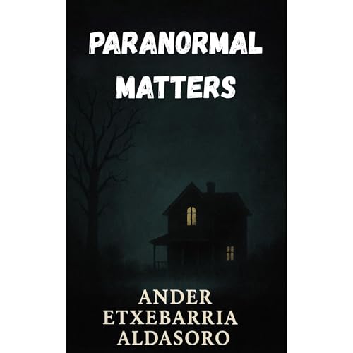 Ander Etxebarria Aldasoro presents Paranormal Matters episode artwork