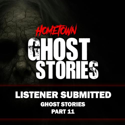 Page de couverture de Terrifying Ghost Stories You've Never Heard | Listener Submitted (Part 11)
