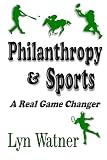 Philanthropy & Sports: A Real Game Changer