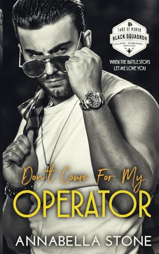 Don't Come For My Operator: MM Military Suspense (Tags Of Honor: Black Squadron)