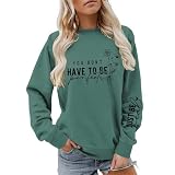 Sudaderas para mujer con texto en inglés «You Dont Have To Be Perfed», con diseño de flores, cuello redondo, para otoño, informal, cómoda, de invierno, a la moda, verde, S