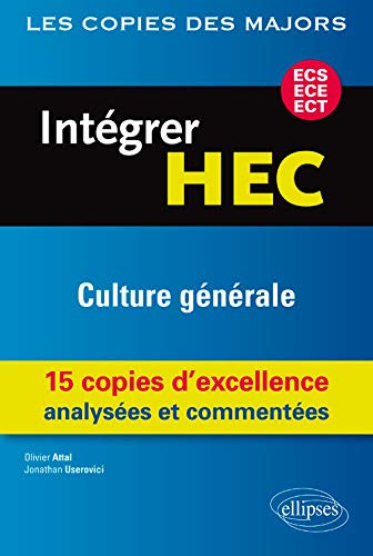 Télécharger Intégrer HEC Culture Générale 15 Copies d'Excellence Analysées et Commentées ECS ECE ECT Livre eBook France