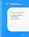  Im Dienste des Zaren und Livlands: Beiträge zur Geschichte der Familie von Campenhausen und Livlands