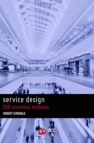 Service Design: 250 essential methods