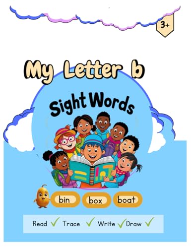 Book cover of My Letter B Sight Words: Sight Words Handwriting Workbook for Children Ages 3 and Up, providing handwriting practice for sight words, sentence construction, and drawing.