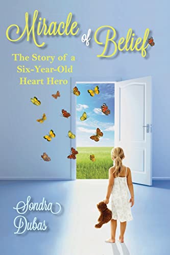 Miracle of Belief: The Story of a Six-Year-Old Heart Hero