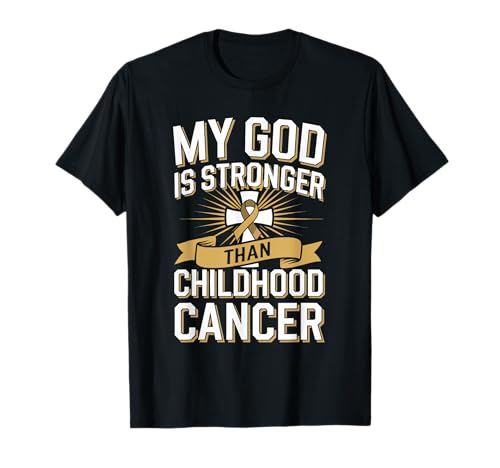 My God Is Stronger Than Childhood Cancer Camiseta