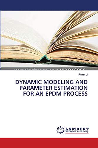Preisvergleich Produktbild DYNAMIC MODELING AND PARAMETER ESTIMATION FOR AN EPDM PROCESS