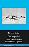 Die Sorge-Bai: Aus den Schicksalstagen der Schröder-Stranz-Expedition (Die Polarbibliothek, Band 10)