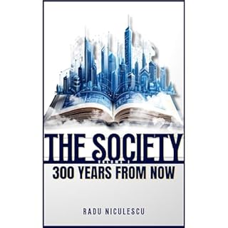 The Society: 300 Years from Now Audiolibro Por Radu Niculescu arte de portada