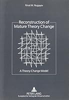 Reconstruction of Mature Theory Change: A Theory-Change Model 0820436275 Book Cover