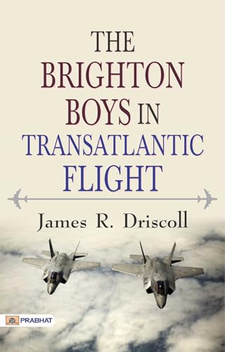 The BRIGHTON BOYS in Transatlantic Flight