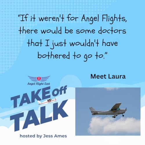 Finding Hope in the Skies: Laura's Journey with Angel Flight East