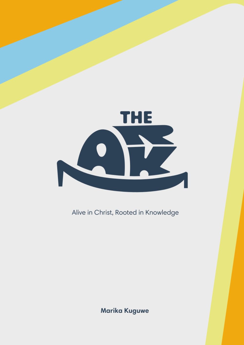 The Ark: A Key Stage 2 workbook designed to help children grow in their understanding of God and the Bible