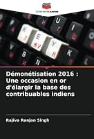 D�mon�tisation 2016: Une occasion en or d'�largir la base des contribuables indiens 6205317737 Book Cover