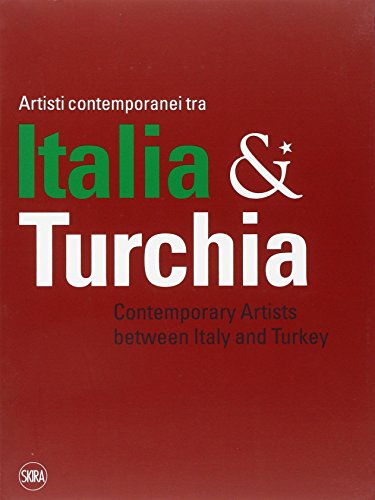  Artisti contemporanei tra Italia & Turchia. Ediz. italiana e inglese