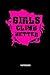 Produktbild Girls Climb Better Notebook: Rock Climbing & Bouldering Journal for Rock Crazy Women I 6"x 9", 110 blank dot grid pages I Climbers Training are better ... outdoor wall life I funny logbook gift