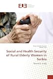 Social and Health Security of Rural Elderly Women in Serbia: Research study