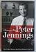 Peter Jennings: A Reporter’s Life