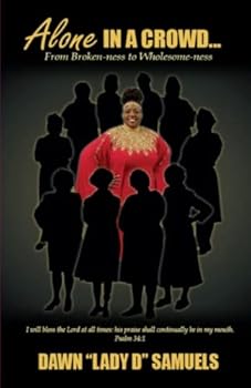 Paperback Alone in a Crowd: From Broken-ness to Wholesome-ness Book