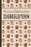  Ohne meinen Kaffee bin ich keine Zugbegleiterin: Geschenk für Zugbegleiterinnen - liniertes blanko Notizbuch für Zugbegleiterinnen, die gerne Kaffee trinken