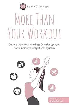 Paperback More Than Your Workout: Deconstruct your cravings & wake up your body's natural weight loss system Book