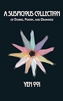 A Suspicious Collection: Of Stories, Poetry, and Drawings 191085204X Book Cover