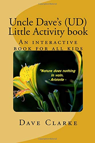 Uncle Dave's (UD) little Activity book: An interactive book for all kids
