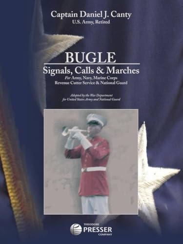 Bugle Signals, Calls & Marches for Army, Navy, Marine Corps Revenue Cutter Service & National Guard