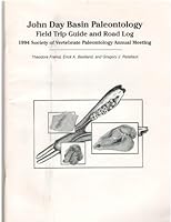 John Day Basin Paleontology: Field Trip Guide and Road Log, 1994 Society of Vertebrate Paleontology Annual Meeting 0914019406 Book Cover