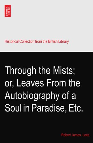 Through the Mists; or, Leaves From the Autobiog... B003MGJNWU Book Cover