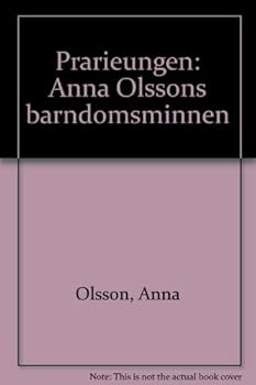 Unknown Binding Pra¨rieungen: Anna Olssons barndomsminnen (Swedish Edition) [Swedish] Book